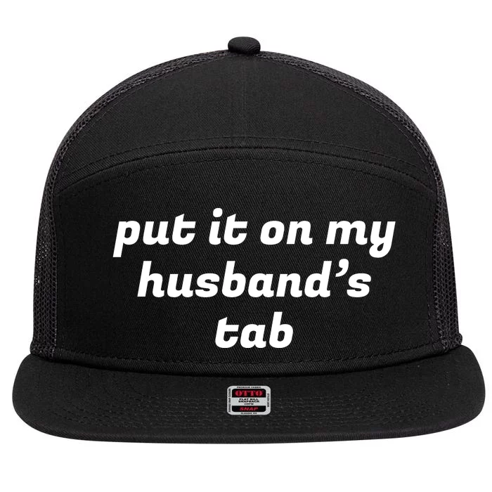 Put It On My Husbands Tab Funny Wifey Wife 7 Panel Mesh Trucker Snapback Hat