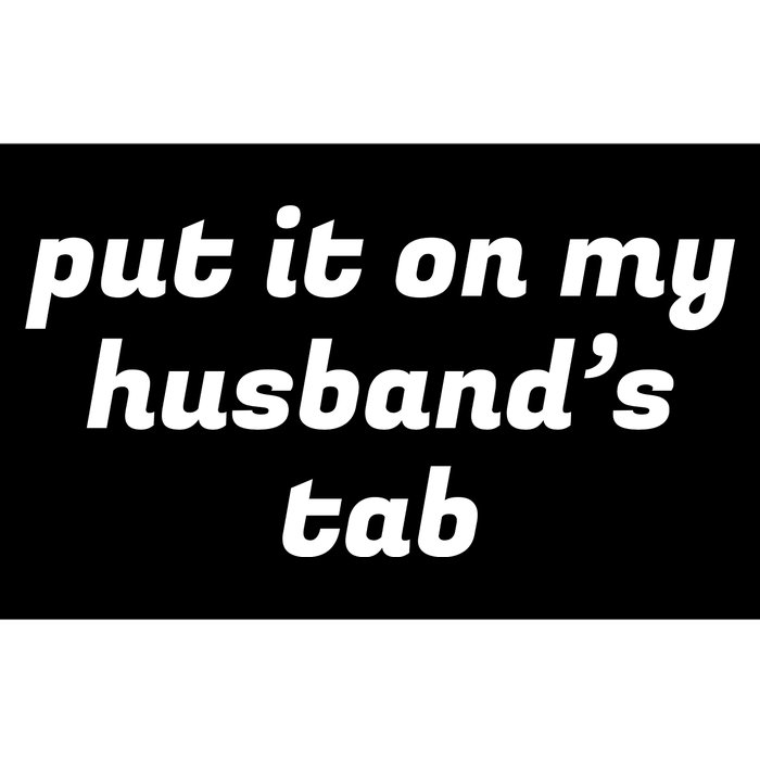 Put It On My Husbands Tab Funny Wifey Wife Bumper Sticker