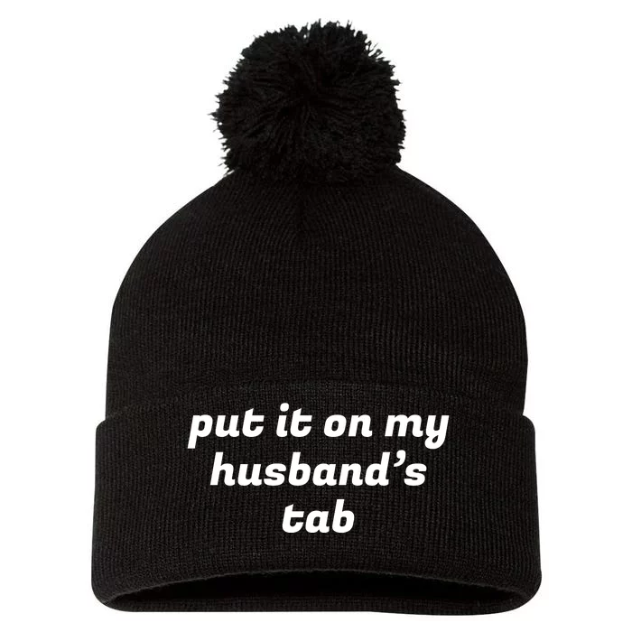 Put It On My Husbands Tab Funny Wifey Wife Pom Pom 12in Knit Beanie