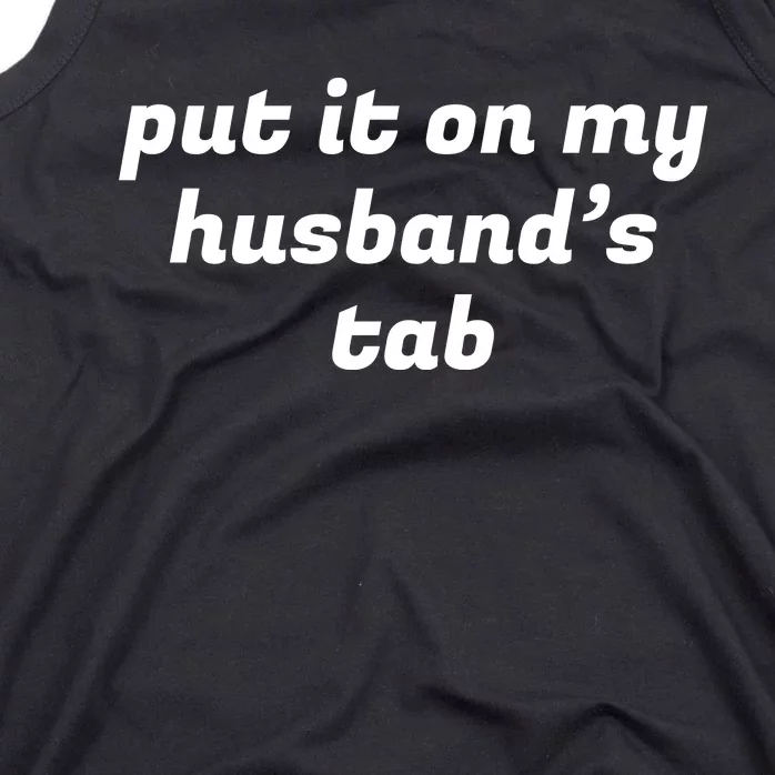 Put It On My Husbands Tab Funny Wifey Wife Tank Top