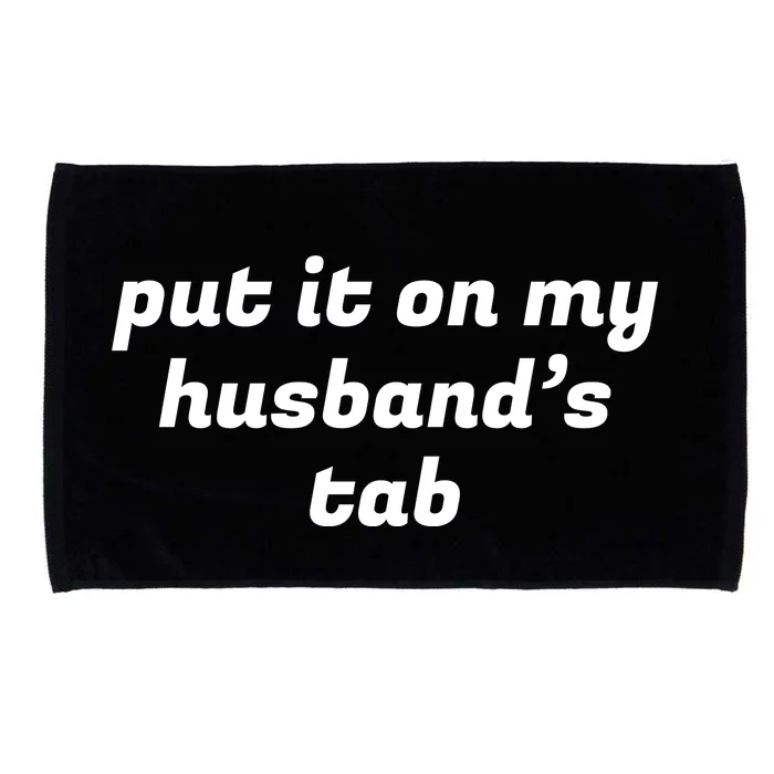 Put It On My Husbands Tab Funny Wifey Wife Microfiber Hand Towel