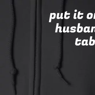 Put It On My Husbands Tab Funny Wifey Wife Full Zip Hoodie