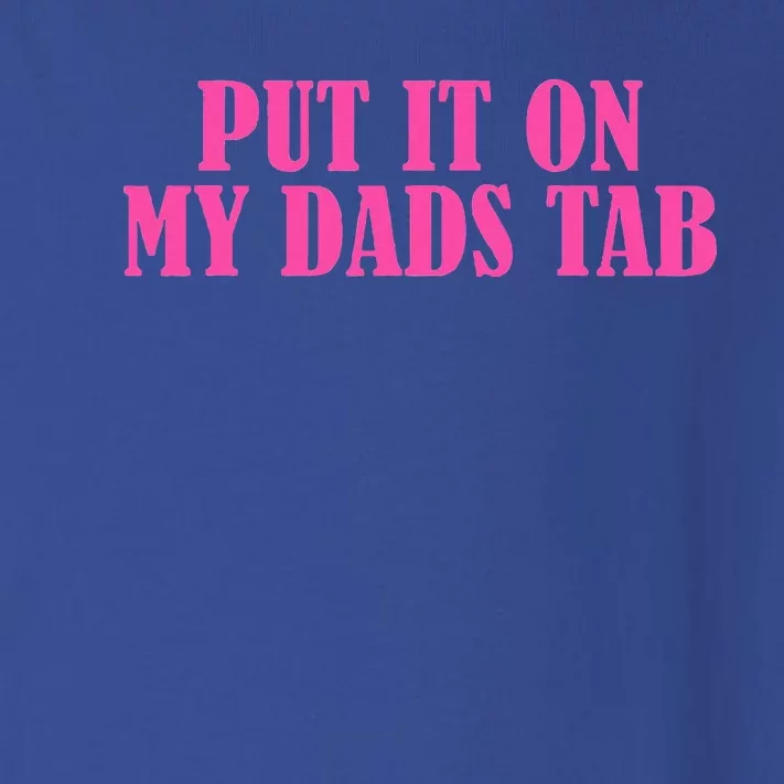 Put It On My Dads Tab Funny Quote Toddler Long Sleeve Shirt