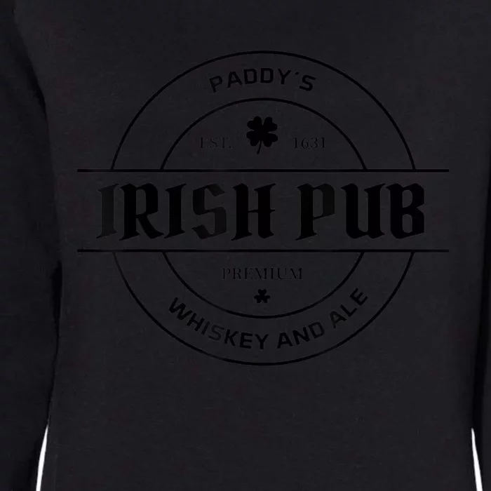 Paddy's Irish Pub Whiskey And Ale St Patrick's Day Womens California Wash Sweatshirt