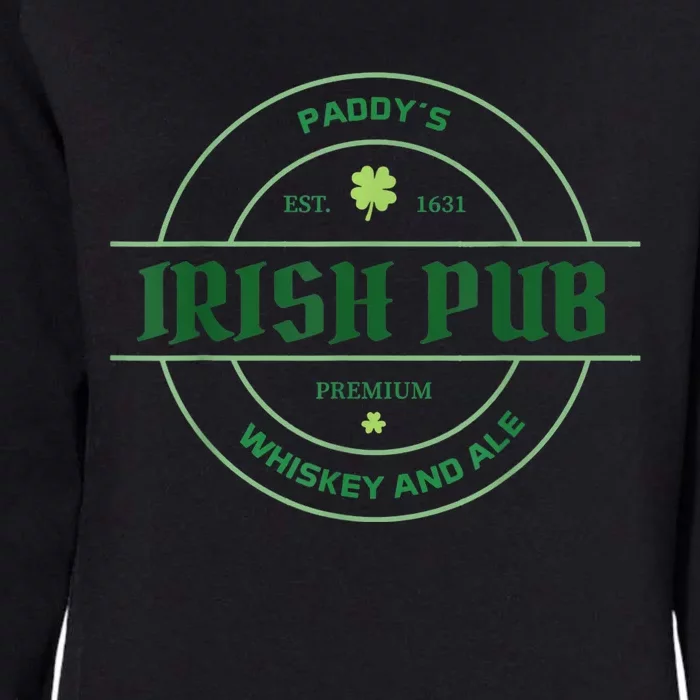 Paddy's Irish Pub Whiskey And Ale St Patrick's Day Womens California Wash Sweatshirt