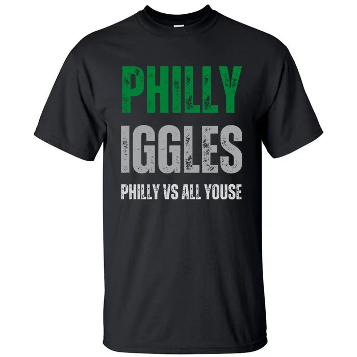 Philly Iggles Philly Vs All Youse Tall T-Shirt