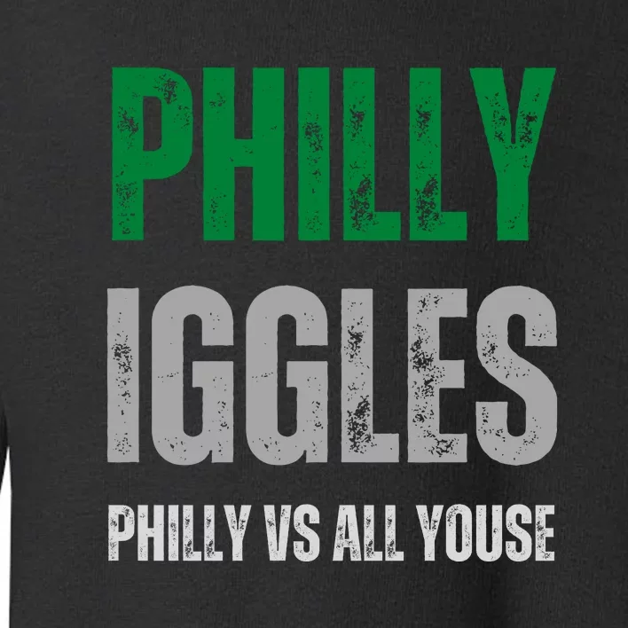 Philly Iggles Philly Vs All Youse Toddler Sweatshirt