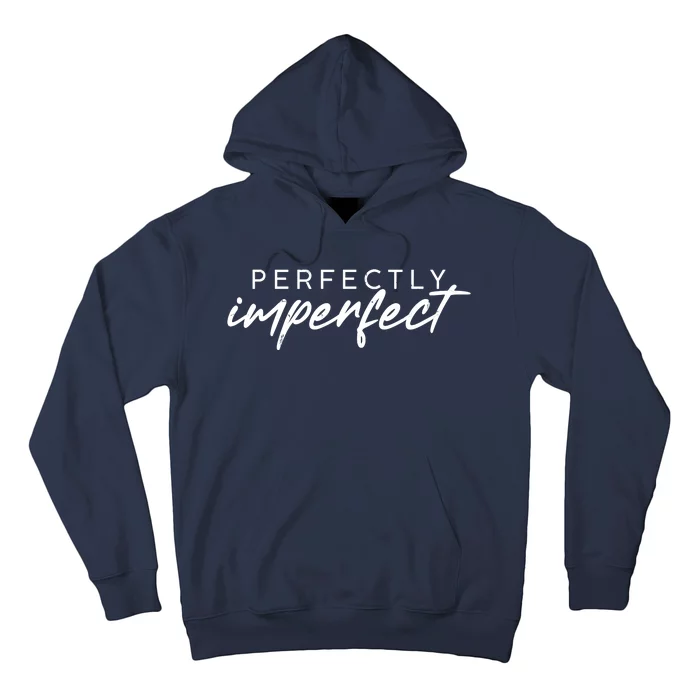 Perfectly Imperfect Hoodie