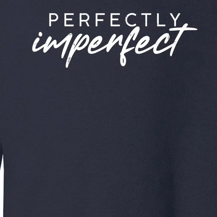 Perfectly Imperfect Toddler Sweatshirt