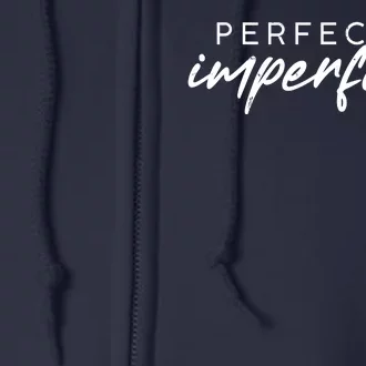 Perfectly Imperfect Full Zip Hoodie