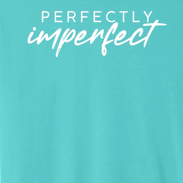 Perfectly Imperfect ChromaSoft Performance T-Shirt