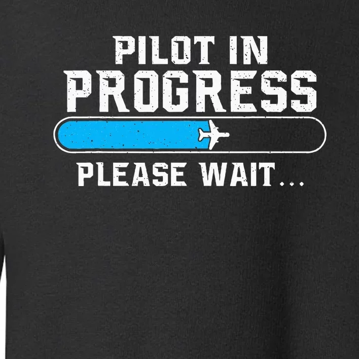 Pilot In Progress Airline Pilot Aviation Aircraft Lover Toddler Sweatshirt