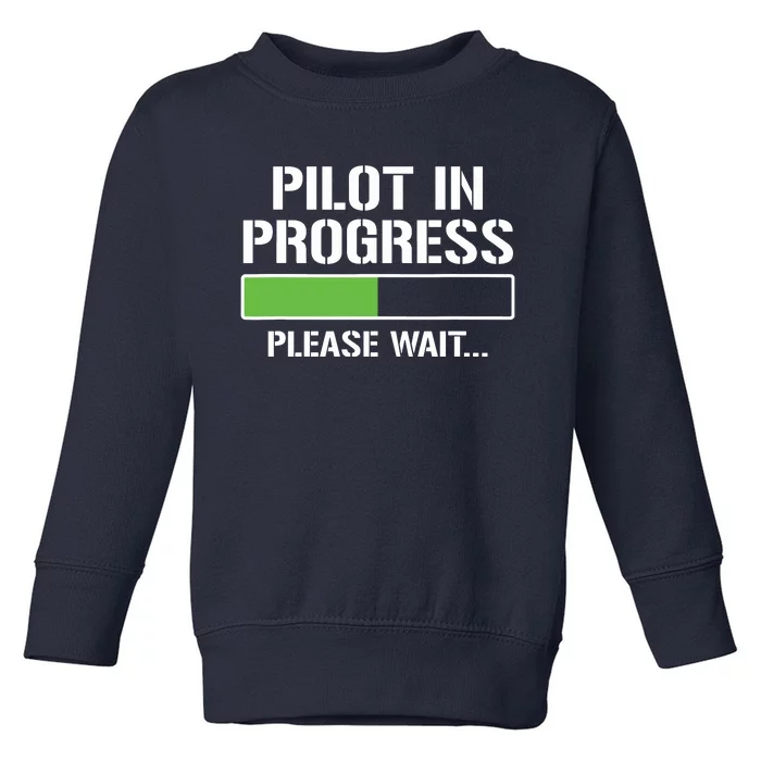 Pilot In Progress Funny Flight School Student Toddler Sweatshirt