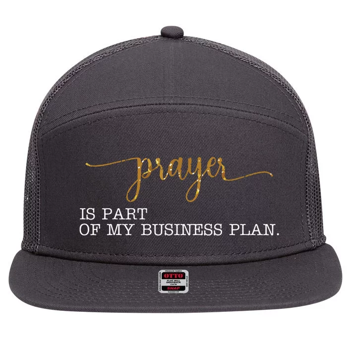 Prayer Is Part Of My Business Plan Prayer 7 Panel Mesh Trucker Snapback Hat