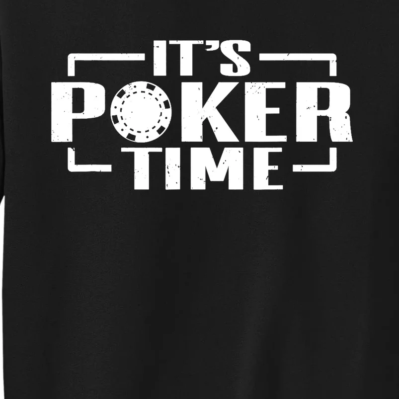 Poker - It's Poker time Tall Sweatshirt