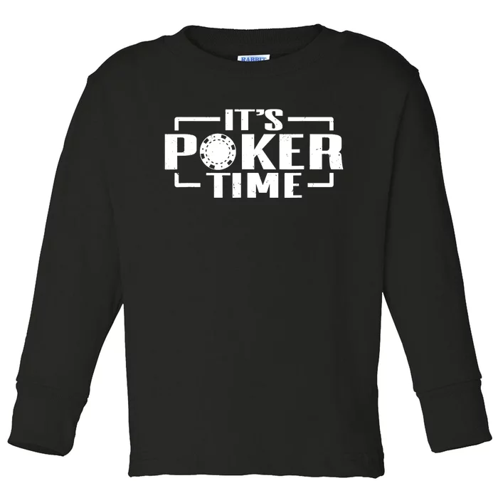 Poker - It's Poker time Toddler Long Sleeve Shirt