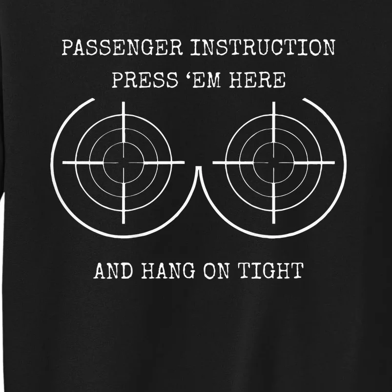 Passenger Instruction Press Em Here And Hang On Tight Biker Sweatshirt