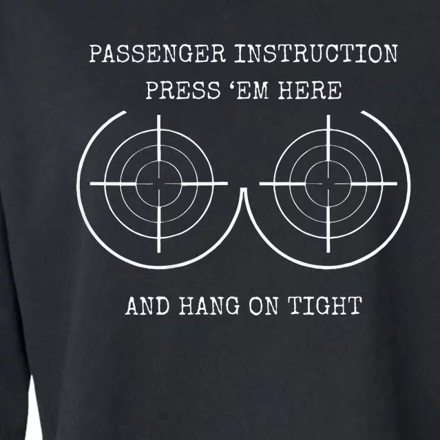 Passenger Instruction Press Em Here And Hang On Tight Biker Cropped Pullover Crew