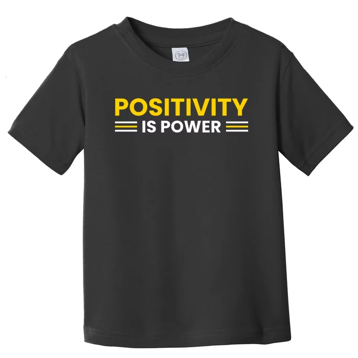 Positivity Is Power Typography Toddler T-Shirt