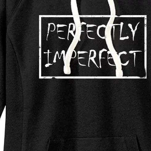 Perfectly Imperfect Women's Fleece Hoodie