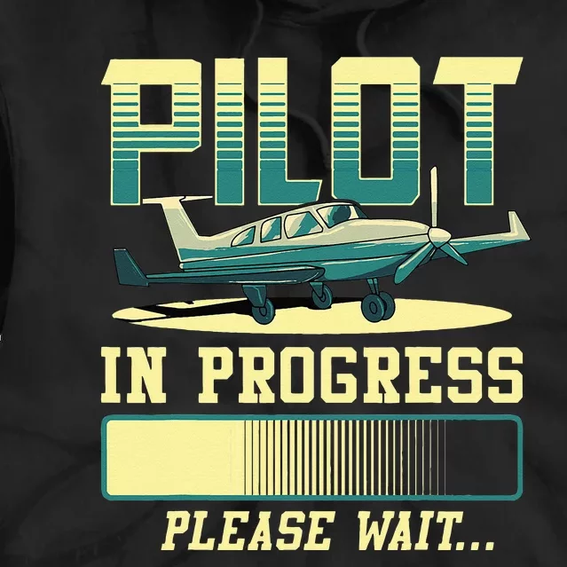 Pilot In Progress Please Wait Airplane Pilot In Training Tie Dye Hoodie