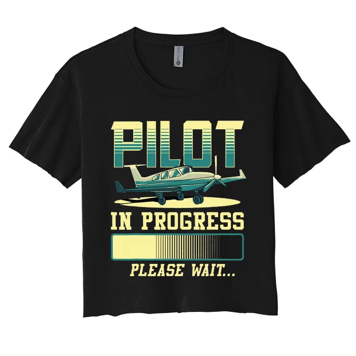 Pilot In Progress Please Wait Airplane Pilot In Training Women's Crop Top Tee