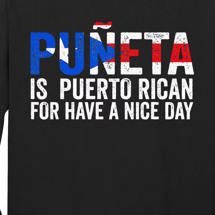 Puñeta is Puerto Rican for Have a nice day Puerto Rico Long Sleeve Shirt