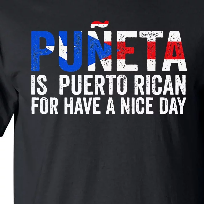 Puñeta is Puerto Rican for Have a nice day Puerto Rico Tall T-Shirt