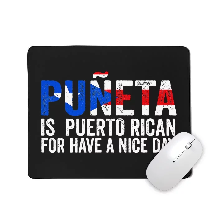 Puñeta is Puerto Rican for Have a nice day Puerto Rico Mousepad