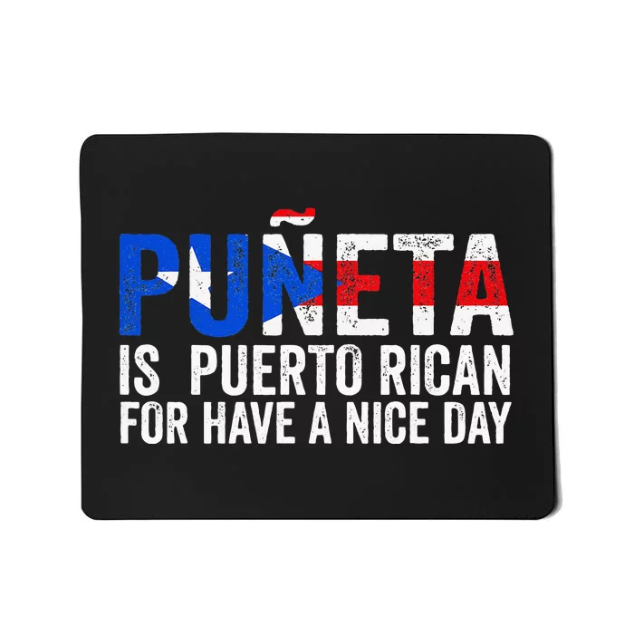 Puñeta is Puerto Rican for Have a nice day Puerto Rico Mousepad