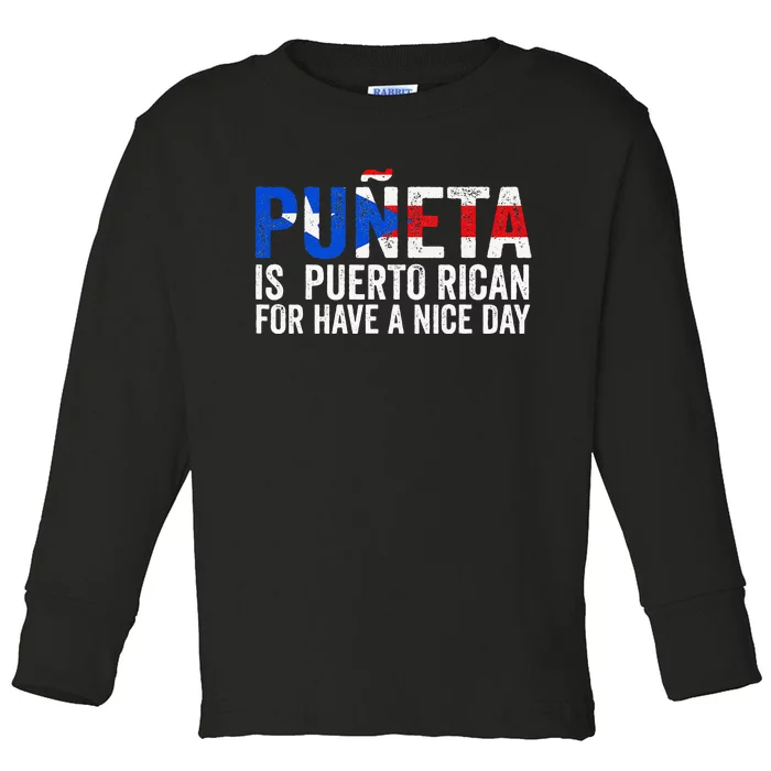 Puñeta is Puerto Rican for Have a nice day Puerto Rico Toddler Long Sleeve Shirt