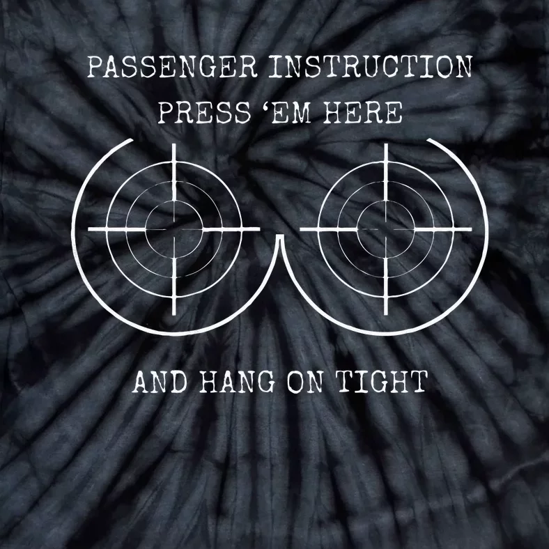 Passenger Instruction Press Em Here And Hang On Tight Biker Tie-Dye T-Shirt