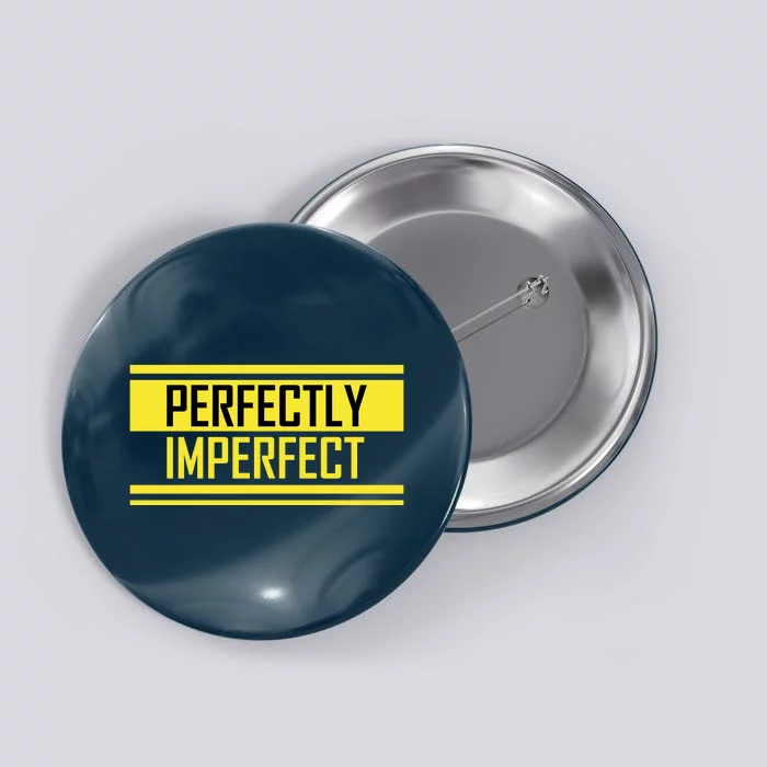 Perfectly Imperfect Button