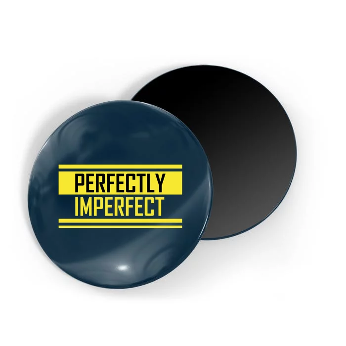 Perfectly Imperfect Magnet