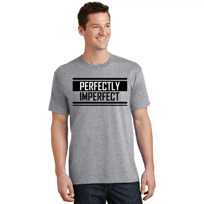 Perfectly Imperfect T-Shirt