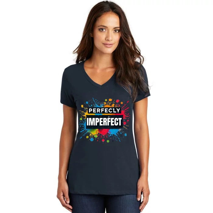 Perfectly Imperfect Women's V-Neck T-Shirt