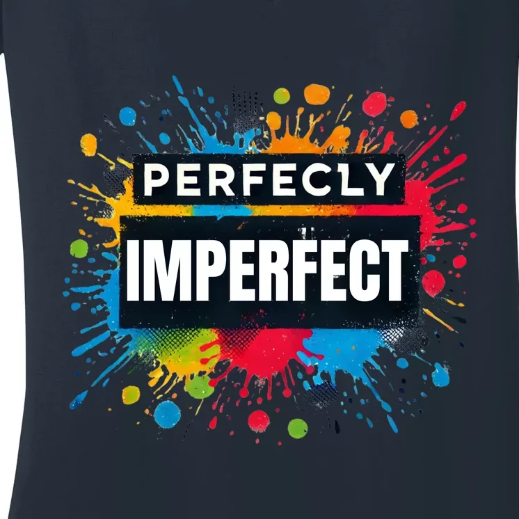 Perfectly Imperfect Women's V-Neck T-Shirt