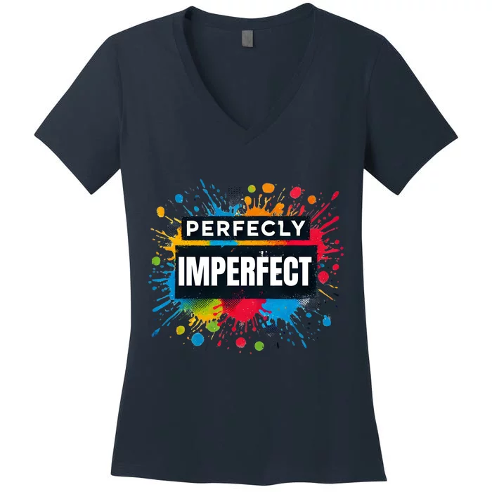 Perfectly Imperfect Women's V-Neck T-Shirt