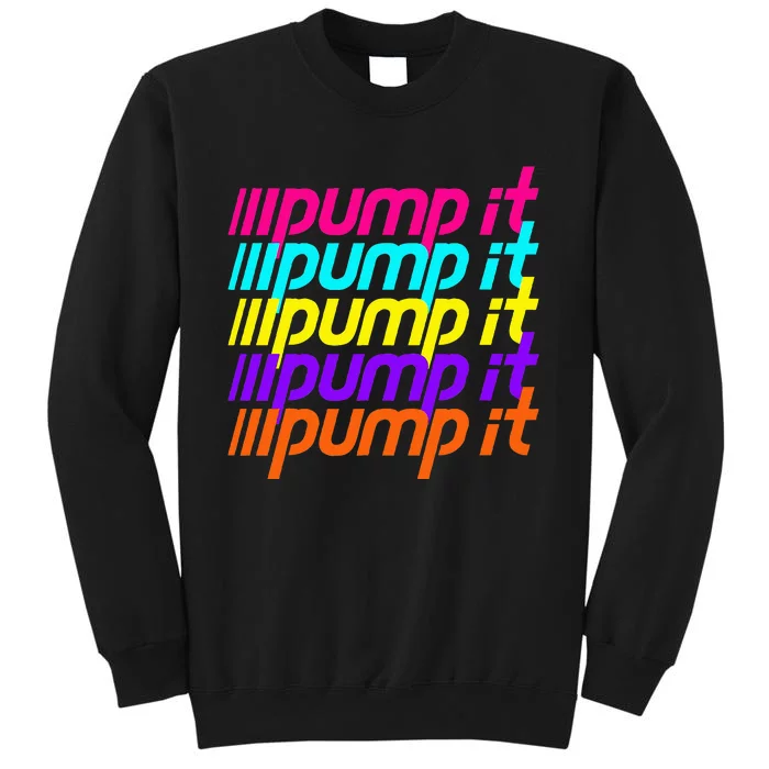 Pump It Tall Sweatshirt