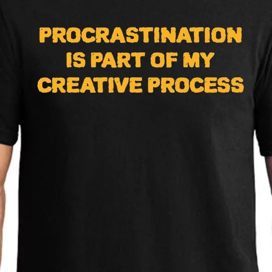 Procrastination Is Part Of My Creative Process Dark Humor Pajama Set