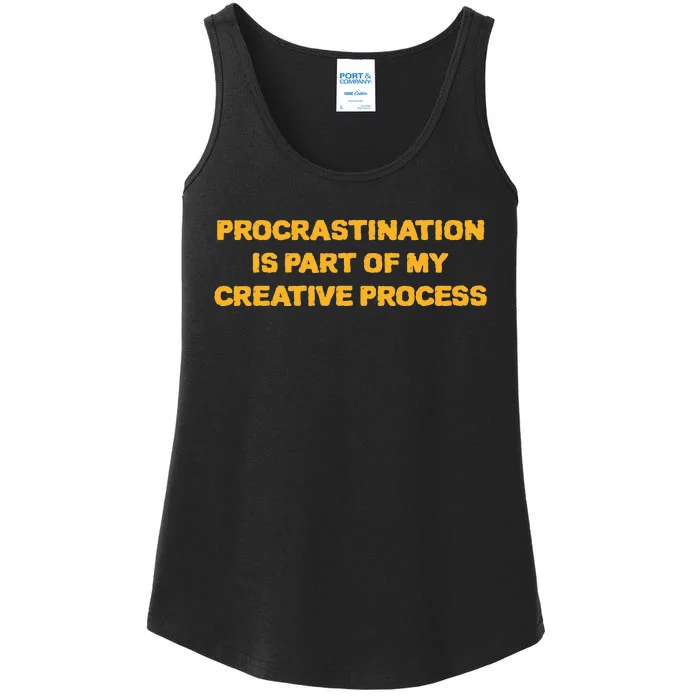 Procrastination Is Part Of My Creative Process Dark Humor Ladies Essential Tank