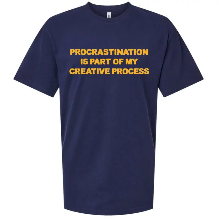 Procrastination Is Part Of My Creative Process Dark Humor Sueded Cloud Jersey T-Shirt