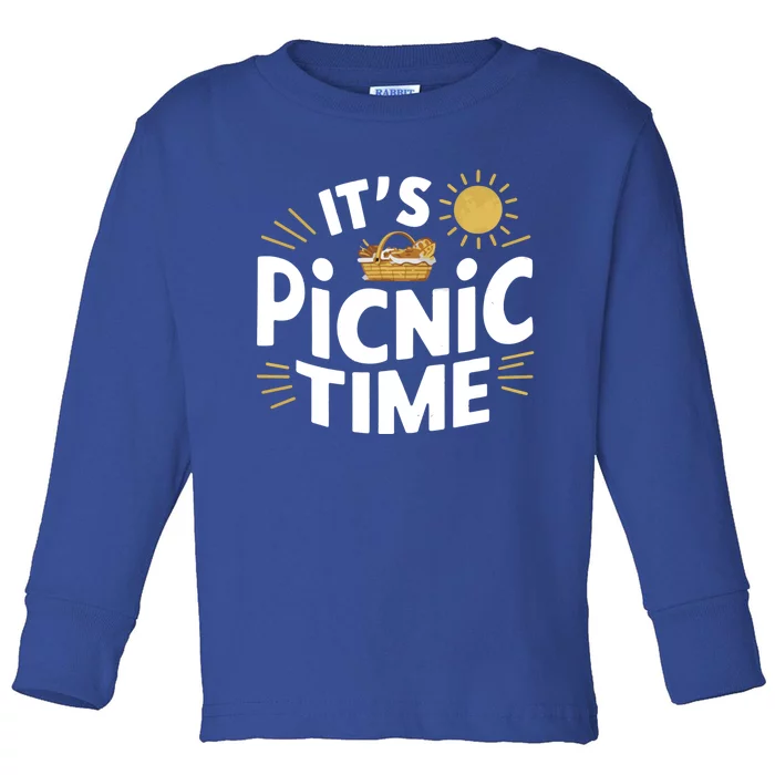 Picnics ItS Picnic Time Picnic Basket For Family Picnic Fun Cool Gift Toddler Long Sleeve Shirt