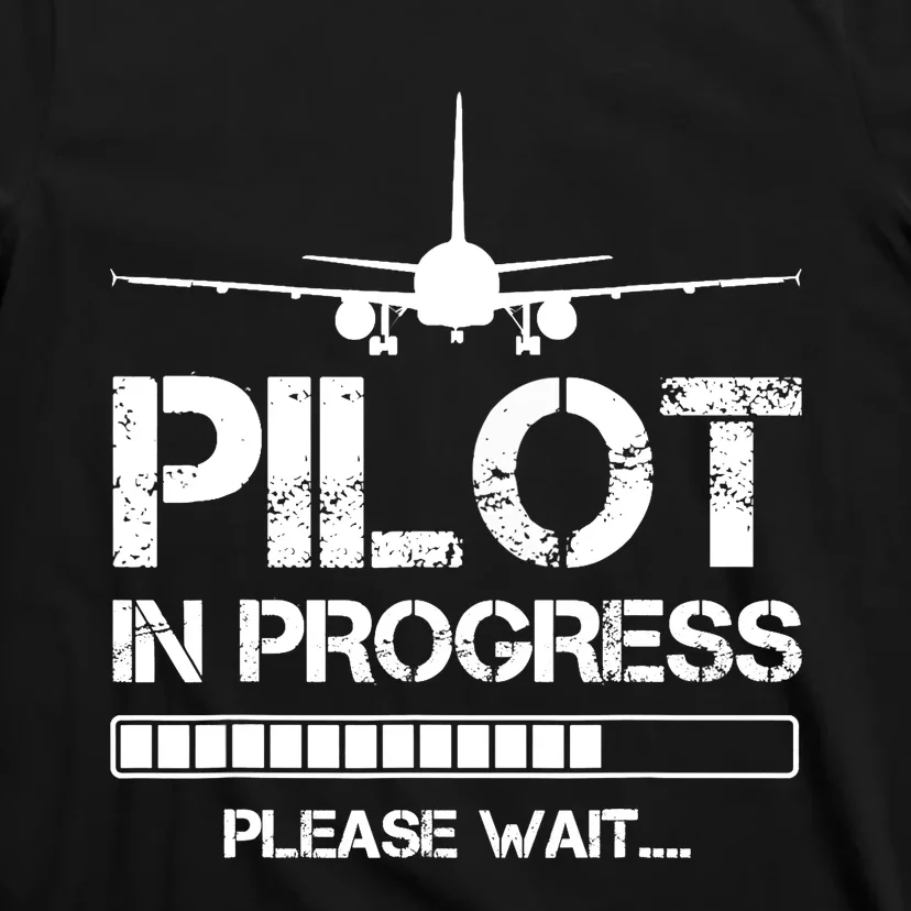 Pilot In Progress Please Wait Funny Pilot School Student T-Shirt