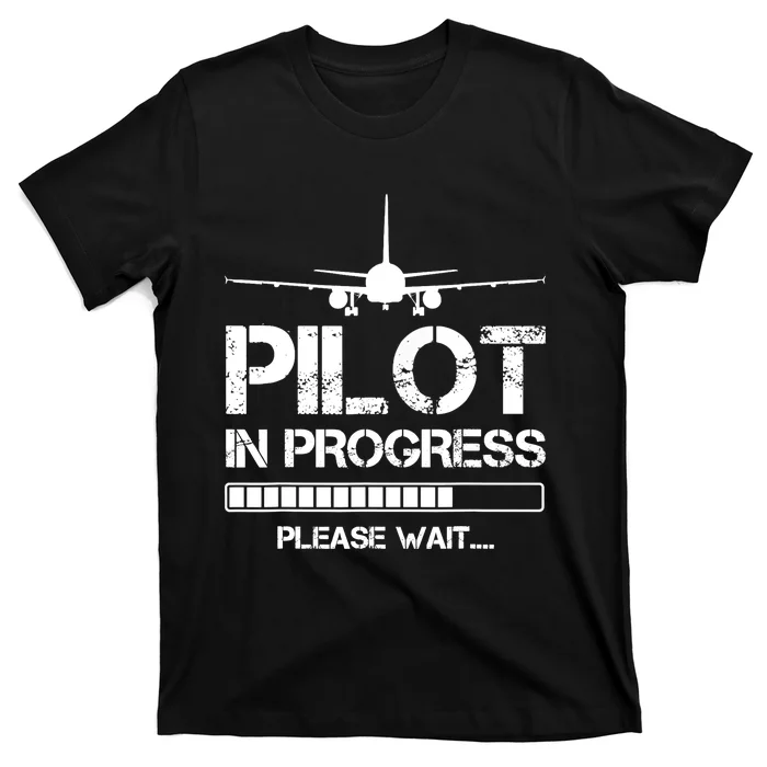 Pilot In Progress Please Wait Funny Pilot School Student T-Shirt