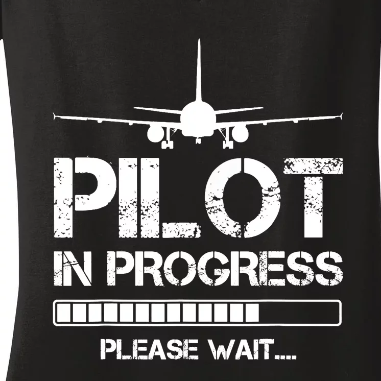 Pilot In Progress Please Wait Funny Pilot School Student Women's V-Neck T-Shirt