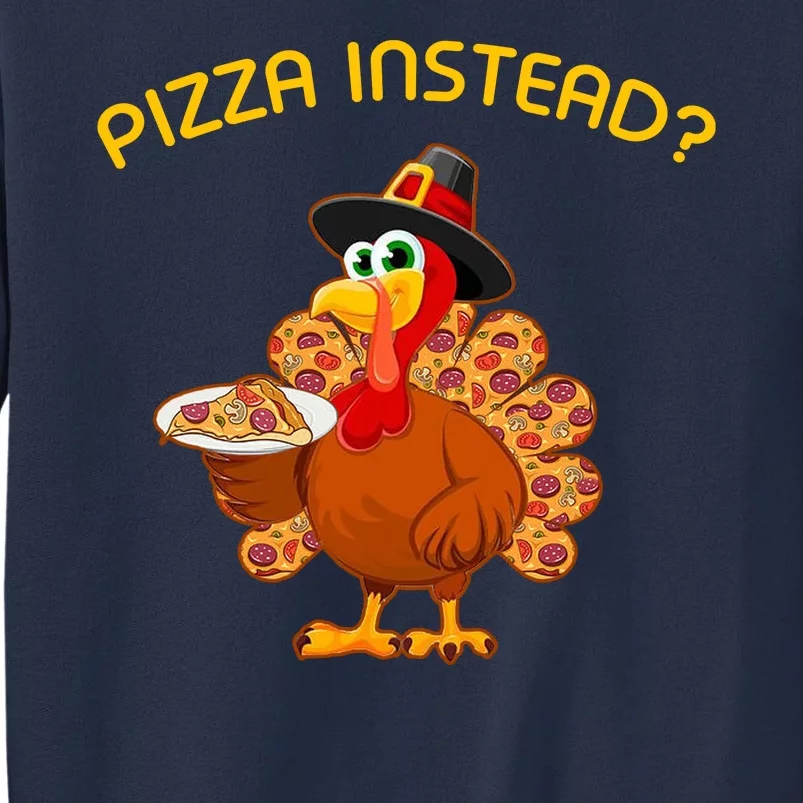 Pizza Instead Pizza Lover Hate Turkey Sweatshirt