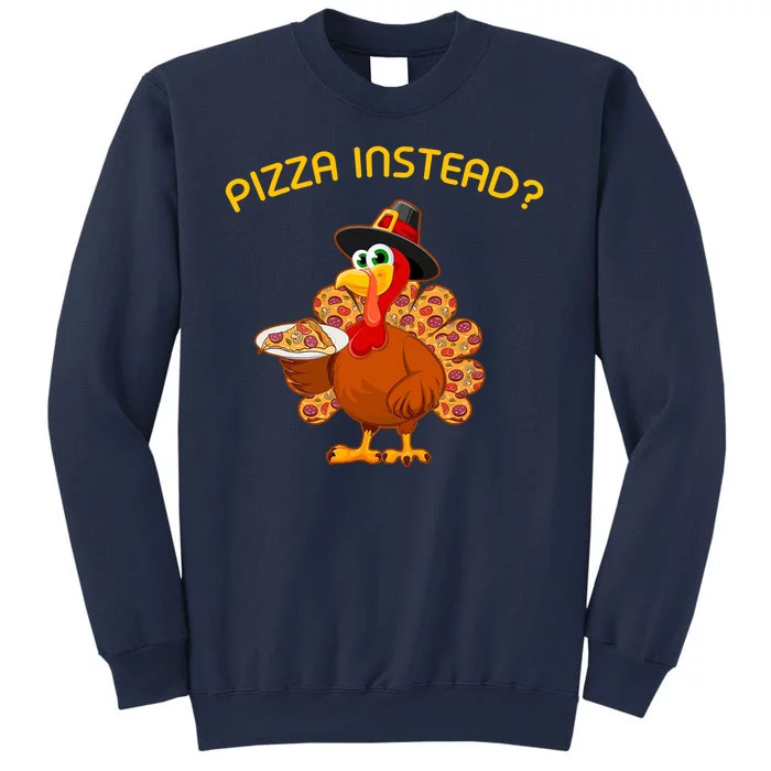 Pizza Instead Pizza Lover Hate Turkey Sweatshirt