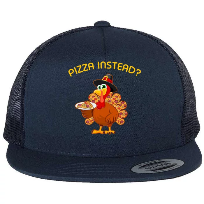 Pizza Instead Pizza Lover Hate Turkey Flat Bill Trucker Hat