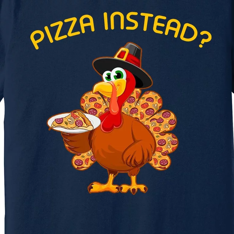 Pizza Instead Pizza Lover Hate Turkey Premium T-Shirt